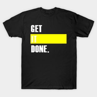 Get It Done White T-Shirt